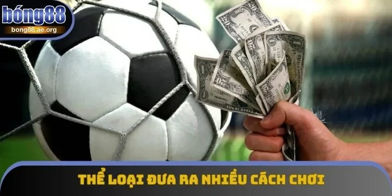 Thể loại đưa ra nhiều cách chơi