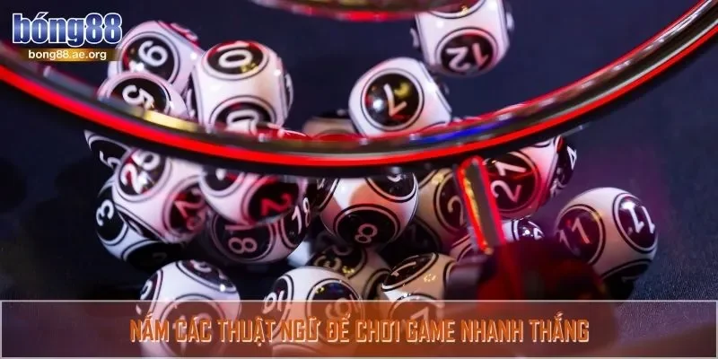 Nắm các thuật ngữ để chơi game nhanh thắng